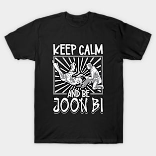 Keep calm and be Joon Bi - Hapkido T-Shirt